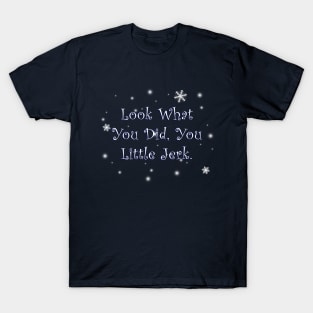 You Little Jerk T-Shirt